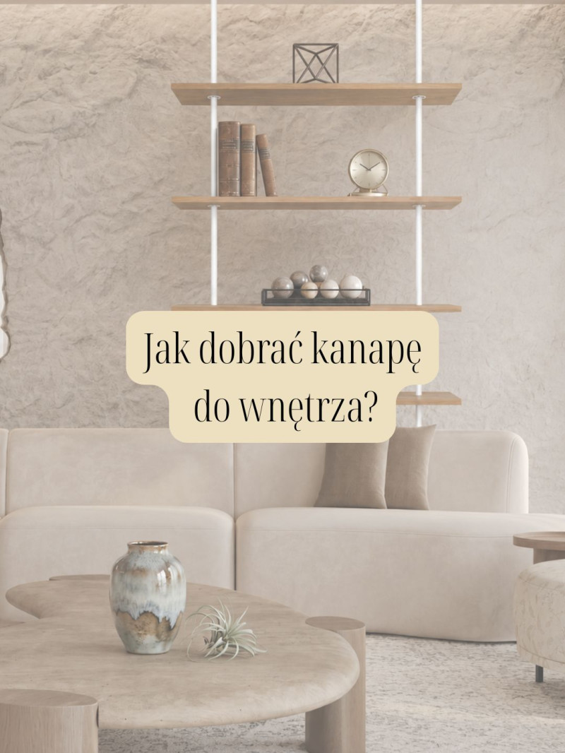 Jak dobrać kanapę do wnętrza
